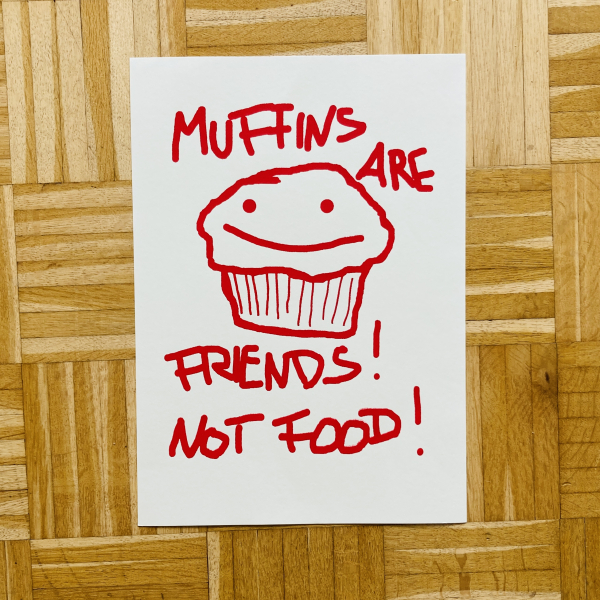 muffins are friends! not food!  Kunstdruck - 30x40cm Siebdruck