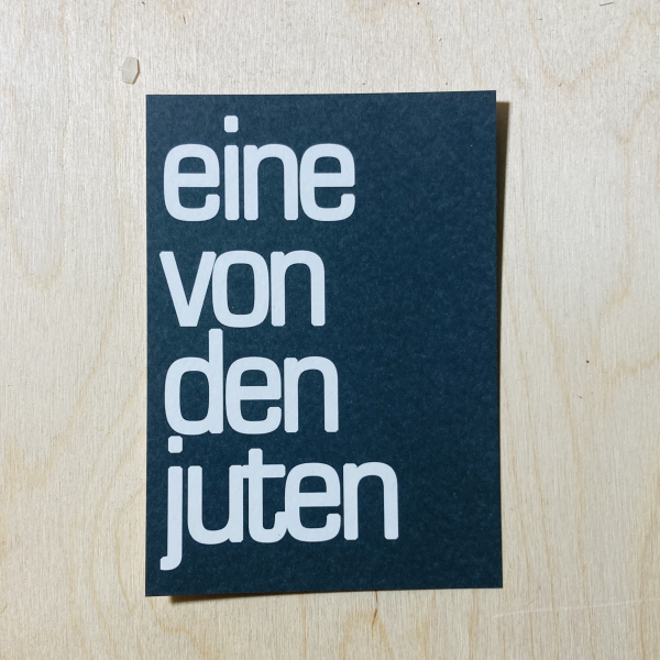 Sag’s mit Stil – Postkarte „eine von den juten“