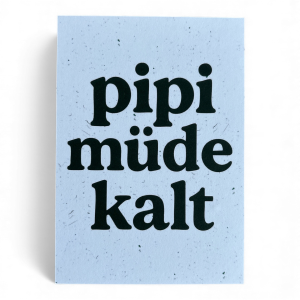 Postkarte „pipi müde kalt“ – die ehrliche Zustandskarte